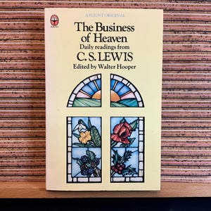 The Business of Heaven: Daily readings from C. S. Lewis, edited by Walter Hooper - Vintage 1st Edition Paperback Book, Fount Paperbacks 1984