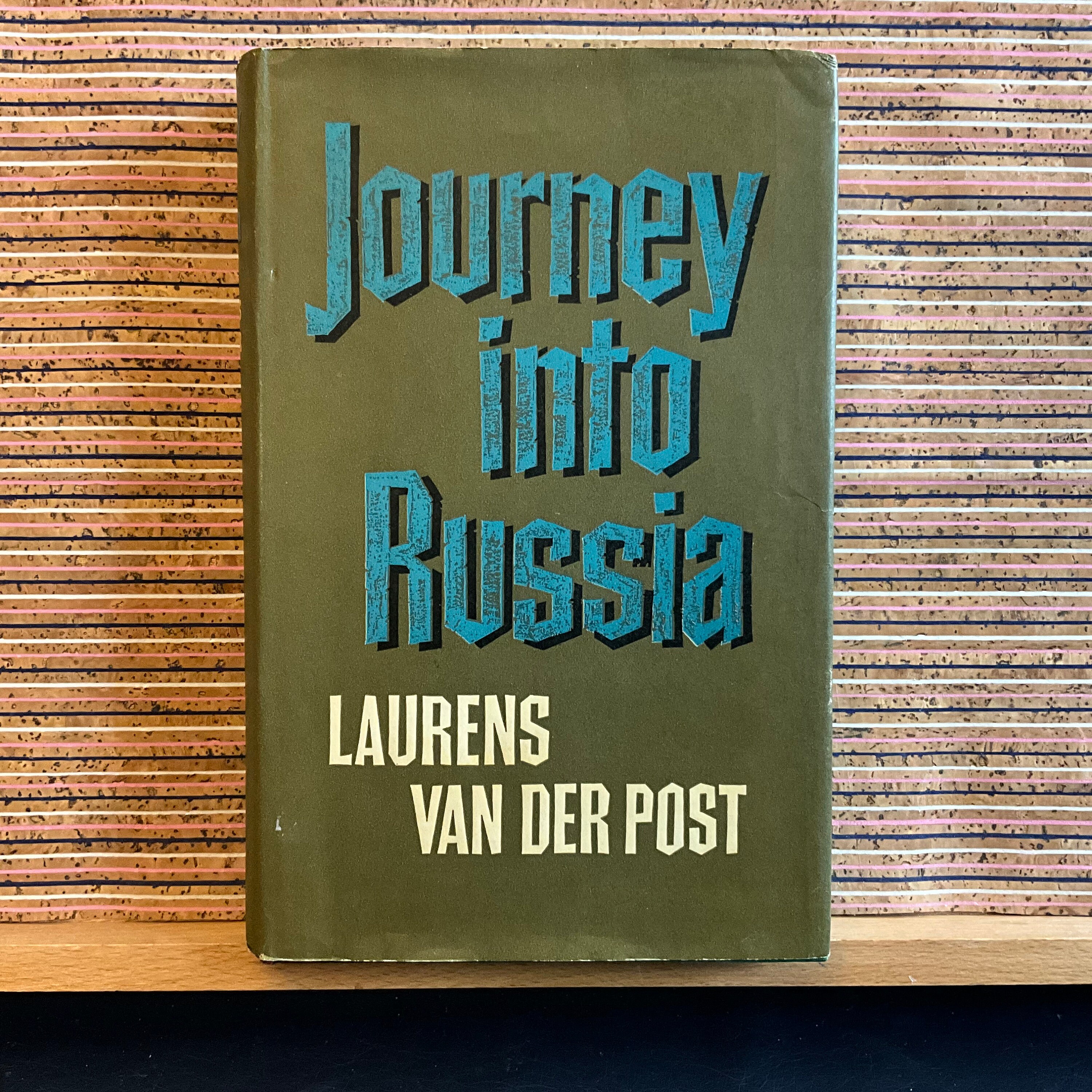 Journey Into Russia by Laurens Van Der Post - Vintage Hardback