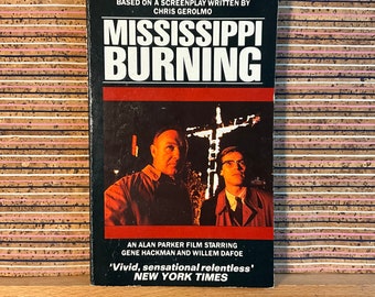 Mississippi Burning by Joel Norst based on screenplay by Chris Gerolmo, Alan Parker film starring Gene Hackman, Willem Dafoe: Paperback 1989