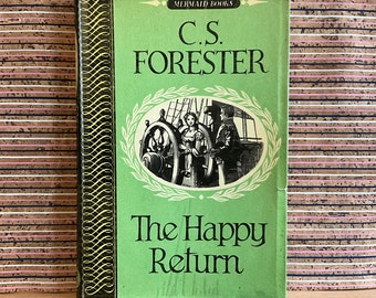 The Happy Return (the first Horatio Hornblower novel) by C. S. Forester - Vintage First Mermaid Books (Re-Set) Edition, 1955