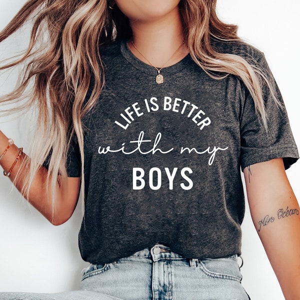 Life is Better With My Boys T-shirt, Mom of Boys Sweatshirt, Crewneck Sweatshirt, Mom Sweatshirt, Mom of Boys Shirt, Boy Gift