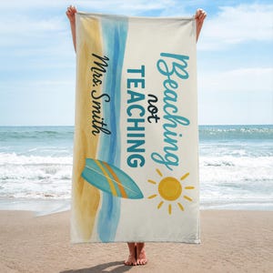 Personalized Teacher Beach Towel: Beaching Not Teaching, Summer Gift