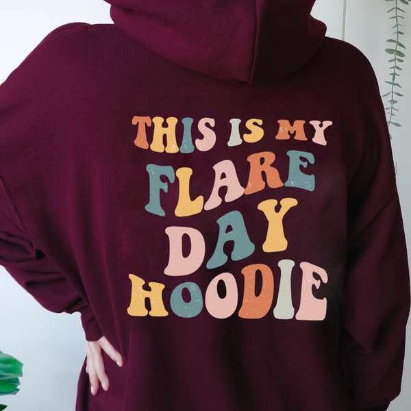 This is my Flare day Hoodie, Flare day, Chronic illness shirt, Insivible illness, spoonie shirt, EDS shirt, disability