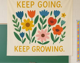 Inspirational Wall Tapestry: Keep Going Keep Growing Floral Banner