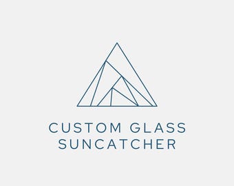 May include: A geometric line drawing of a triangle with multiple lines inside, forming a suncatcher design. The text "CUSTOM GLASS SUNCATCHER" is below the image.