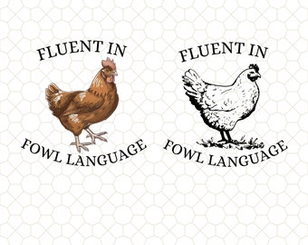 Funny Chicken PNG Instand Download, Fluent in Fowl Language Gift for Chicken Lover Farmer Crazy Chicken Lady Country Girl Funny Tshirt