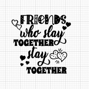 Amigos SVG, Amigas SVG, Mejores amigos SVG, Archivo Cricut, Buenos amigos, Amigos que luchan juntos, permanecen juntos SVG, Descarga digital