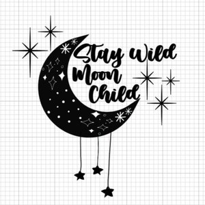 Rimani selvaggio Luna Bambino SVG Citazione Hippie svg Luna crescente svg Design adolescente svg Maglietta mamma svg Regalo adolescente svg Design maglietta Boho Svg Wicca svg