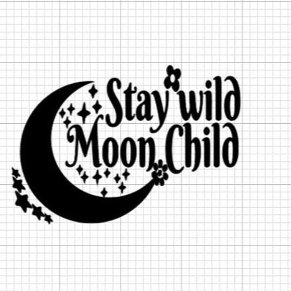 Stay Wild Moon Child SVG, Funny Car Decal, Tshirt Design svg, Teen design svg, Mom tshirt svg, Home decor svg, window decal svg, Cricut Svg