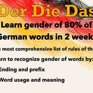 May include: An educational graphic with the German words "Der Die Das" in large text. The image promotes learning the gender of German words in two weeks, using rules of thumb, endings, prefixes, word usage, and meaning.