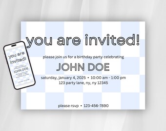 May include: A blue and white chequered birthday party invitation with the text "you are invited!" and "please join us for a birthday party celebrating JOHN DOE". The invitation includes the date, time, and location of the party. The text "please rsvp 123-456-7890" is at the bottom of the invitation.