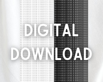 DIGITAL DOWNLOAD - “My Favorite Color is Morally Grey” - Printable Bookmark