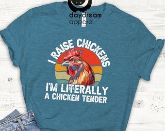 I Raise Chickens T-shirt, Chicken Shirt, Animal Gift Top, Rooster T-shirt, Chicken Tender Top, Coop Shirt, Animal Lover Tee, Humor Shirt