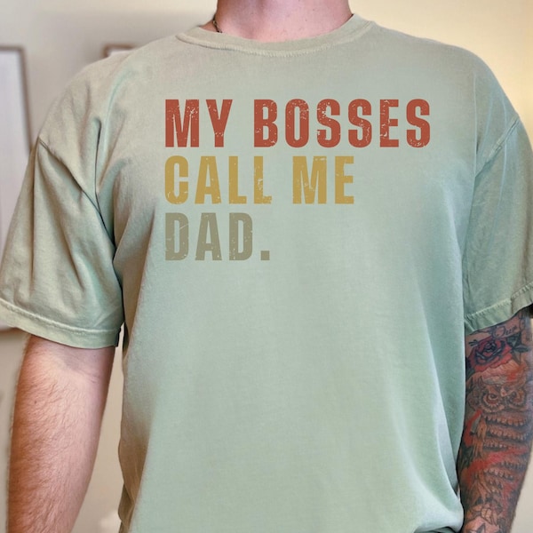My Bosses Call Me Dad Shirt, Funny Custom Name Father’s Day Tee, Personalized Dad T-shirt, Comfort Colors Gift From Kids, Cool Dad T-shirt