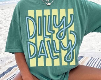 Dilly Dally Comfort Colors Shirt Women | Retro Graphic Tee | Funny Saying Groovy Tee | Colorful Summer Gift Her | Trendy Boho Vintage Top