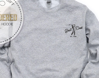 Best Dad By Par Embroidered Sweatshirt, Golf Dad Hoodie, Custom Thread Color, Sporty Father’s Day Gift, Funny Golf Lover Dad Crewneck