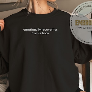 Embroidered Emotionally Recovering Sweatshirt, Book Lover Reading Hoodie, Funny Cozy Book Gift, Embroidery Bookish Hoodie, Gift For Her