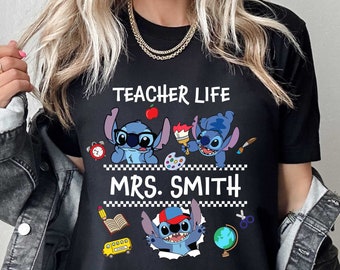 Custom Teacher Shirt, Stitch Teacher Shirt, Teacher Life Tee, Teachers Name Shirt, Elementary School Tee, Pupil Love Tee, 1st Day School Tee