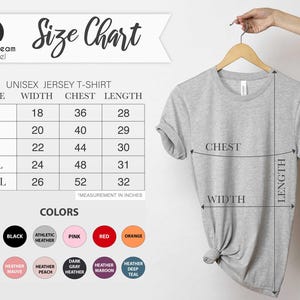 May include: Size chart for a unisex jersey t-shirt with measurements in inches for width, chest, and length. Sizes include S, M, L, XL, and 2XL. Color options include white, black, athletic heather, pink, red, and orange.