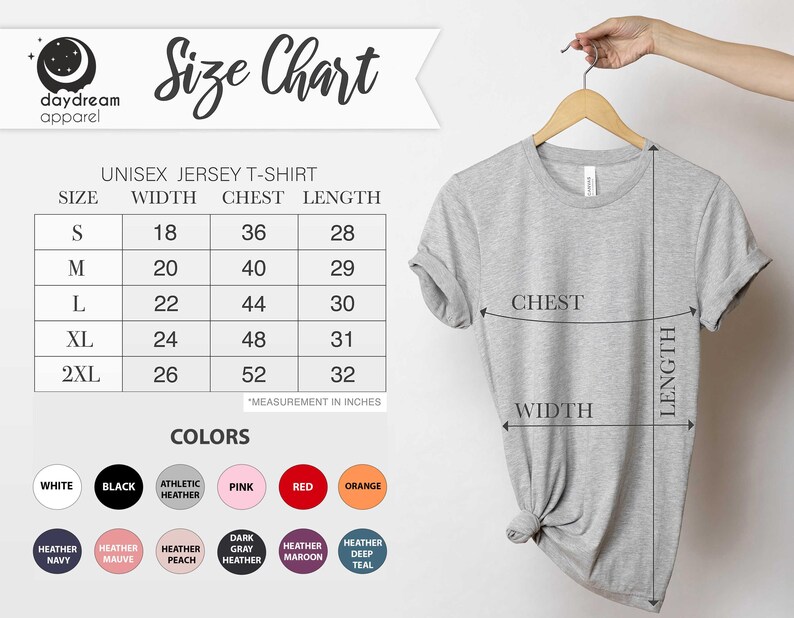 May include: Size chart for a unisex jersey t-shirt with measurements in inches for width, chest, and length. Sizes include S, M, L, XL, and 2XL. Color options include white, black, athletic heather, pink, red, and orange.