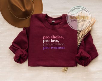 Pro Choice Embroidered Sweatshirt, Comfort Hoodie For Women, Feminist Equality Gift, LGBTQ Rights Shirt, Empowerment Statement Top