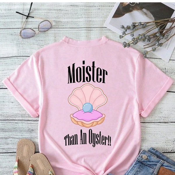 Moister Than an Oyster Fun Adult Humour Women’s pink T-Shirt, women’s TShirts, Women’s Fashion, superior Prints