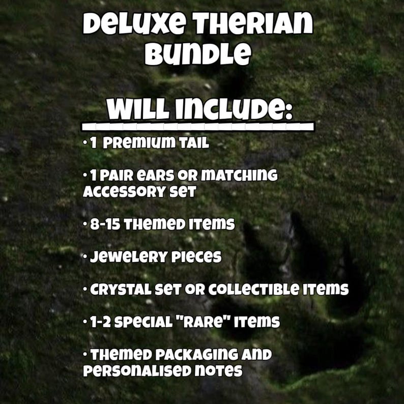 May include: A Deluxe Therian Bundle list on a dark green mossy background. The text reads: 1 Premium Tail, 1 pair ears or matching accessory set, 8-15 themed items, jewelry pieces, crystal set or collectible items, 1-2 special rare items, themed packaging and personalised notes.