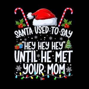 Puede incluir: Un diseño gráfico navideño con un gorro de Papá Noel, bastones de caramelo y un árbol de Navidad. El texto dice "Papá Noel solía decir "Ho ho ho" hasta que conoció a tu madre."