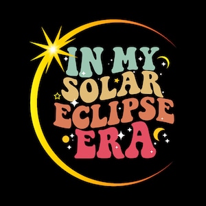 May include: A colourful graphic design with the text "In My Solar Eclipse Era" in a retro style. The text is surrounded by a yellow crescent moon shape and stars.