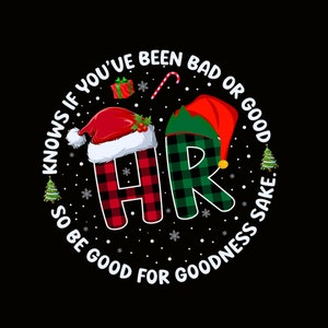 HR Png, Knows If You&#39;ve Been Bad Or Good Png, Funny Christmas Png