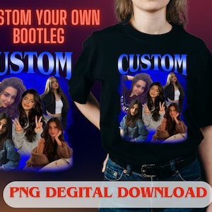 Puede incluir: Camiseta negra con un diseño personalizado que presenta múltiples imágenes de una persona, con la palabra "CUSTOM" en una fuente degradada azul. La camiseta también tiene el texto "CUSTOM YOUR OWN BOOTLEG" y "PNG DIGITAL DOWNLOAD" en rojo.