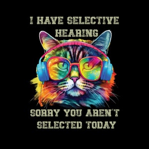 J'ai une audition sélective Png J'ai une audition sélective cool casque de conception de chat drôle Png
