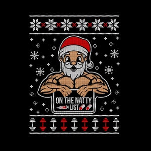 May include: A Christmas-themed illustration of a muscular Santa Claus holding a sign that says "On the Natty List". The sign has a syringe and pills on it. The illustration is in a knitted style with snowflakes and dumbbells.