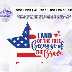Land of the Free SVG, Patriotic Svg, Png, Svg Files, Silhouette, Cricut Files, Cricut, Png, Svg, sublimation, 4th of July SVG, American Flag