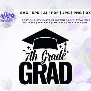 7th Grade Grad svg, 7th Grade Graduation, 7th Grade Graduation Shirt svg, 7th Grade Grad Shirt svg, 7th Grade Grad svg, Goodbye 7th Grade.