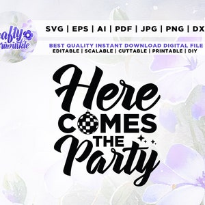 Here Comes the Party Svg, Bachelorette Party svg, Bride Squad svg, Cricut, Png, Svg, sublimation, instant download, cut file, Wedding Party