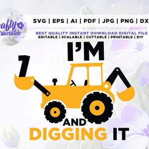 I'm 1 And Digging It SVG, Bau SVG, 1. Jahr Geburtstag, Bagger svg, Jungen Geburtstag Shirt, Silhouette, Cricut Dateien Download
