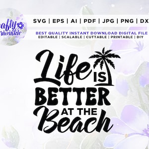 Life is Better at the Beach svg, Cricut, Png, Svg, Beach Life SVG, Beach Saying png, Summer Svg, Beach Quote SVG, Beach Shirt Design svg.