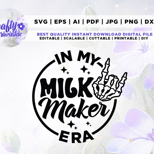 In My Milk Maker Era Svg, Cricut, Png, Svg, sublimation, New Mom Svg, Breastfed Milestone Svg, Breast Feeding Svg, Milk Maker Svg.