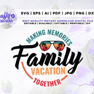 Family vacation 2023 SVG, Family vacation shirt, Family Vacation 2023 PNG, making memories together, Cut File, Cricut, Png, Svg, sublimation