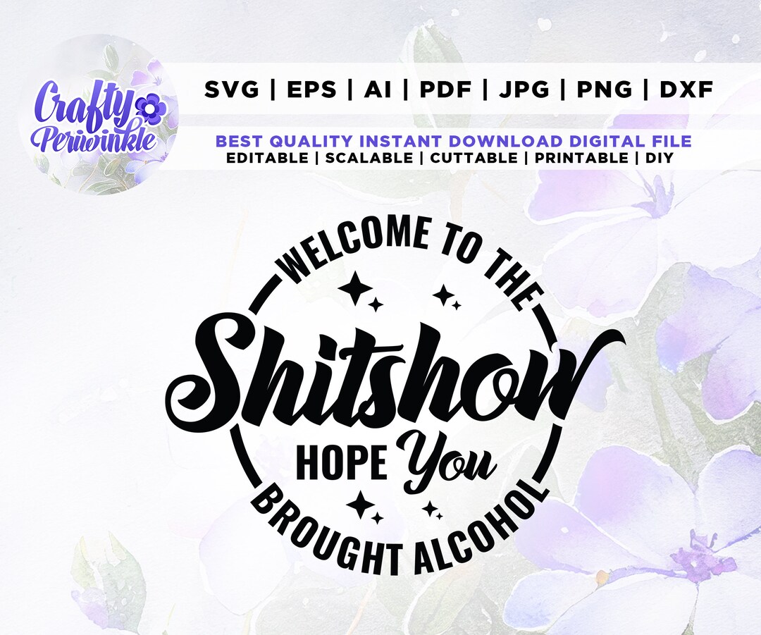 Welcome to the Shitshow SVG, Hope You Brought Alcohol SVG, Png, Svg