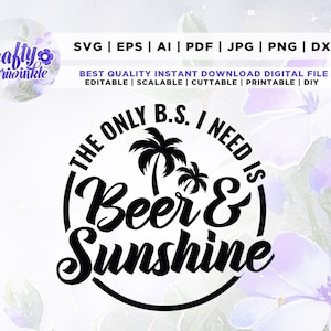 Beer and Sunshine SVG, Summer Saying, The Only B.S. I Need, Rainbow Palm Trees Beach Quote, Funny Beer Cooler Design Png, Cut File, Cricut