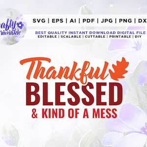 Dankbar gesegnet und eine Art Durcheinander SVG, Thanksgiving SVG, Cricut, Png, SVG, Sublimation, Herbst SVG, Mama Leben SVG, Lehrer SVG, Instant