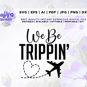 We Be Trippin SVG, PNG, SVG, sublimatie, Summer Vibes SVG, Summer SVG, vakantie SVG, clip art SVG, silhouet, We Be Trippin PNG.