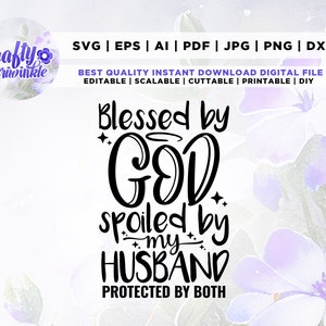 Blessed By God Spoiled By My Husband SVG, Cricut, Png, Sublimation, Glaube svg, Frau Leben svg, Christian Zitat svg, Mann Geschenk, Glaube