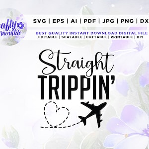 Straight Trippin SVG, Travel Svg, Vacation Svg, Vacation Shirt Svg, Family Vacation svg, straight svg, trippin Svg, t shirts design.