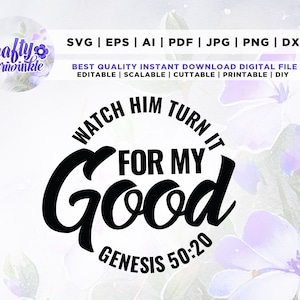 Kijk hoe hij het voor mijn goede SVG draait, mijn goede SVG, Genesis 50: 20 SVG, christelijke quote SVG, dopeness SVG, geloof PNG, Bijbel Schrift SVG.