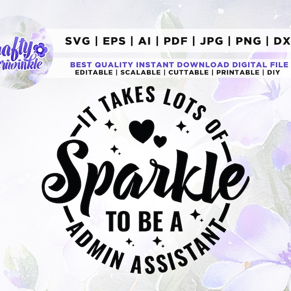 Admin Assistant SVG, It Takes Lots Of Sparkle To Be a Admin Assistant, Staff Appreciation Gift SVG, Administrative, Cricut, Png, Svg,