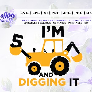 J'ai 5 ans et je le creuse Svg, Construction Svg, 5 ans anniversaire Svg, pelle Svg, garçons anniversaire chemise Svg, Silhouette, téléchargement de fichiers Cricut