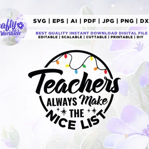 Gli insegnanti fanno sempre la bella lista in formato SVG, insegnante di Natale in formato Svg, Cricut, Png, Svg, sublimazione, insegnante di Natale camicia in formato SVG, insegnante di Natale